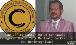 Law Office Kantor Hukum Cakrawala : Penegakan Hukum Yang Manfaat, Berkeadilan dan Berintegritas!