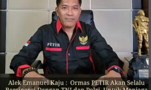 Alek Emanuel Kaju : Ormas PETIR Akan Selalu Bersinergi Dengan TNI dan Polri, Dalam Menjaga Kondusifitas Ibu Kota Jakarta !