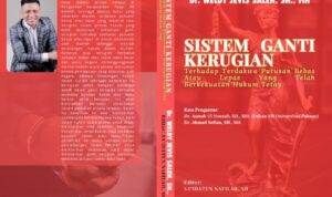 Praktisi Hukum Termuda Dikalangannya Telah Menerbitkan Buku Judul “Sistem Ganti Kerugian Terhadap Terdakwa Putusan Bebas Atau  Lepas Yang Telah Berkekuatan Tetap” Dalam Penegakan Supermasi Hukum Untuk Indonesia Emas