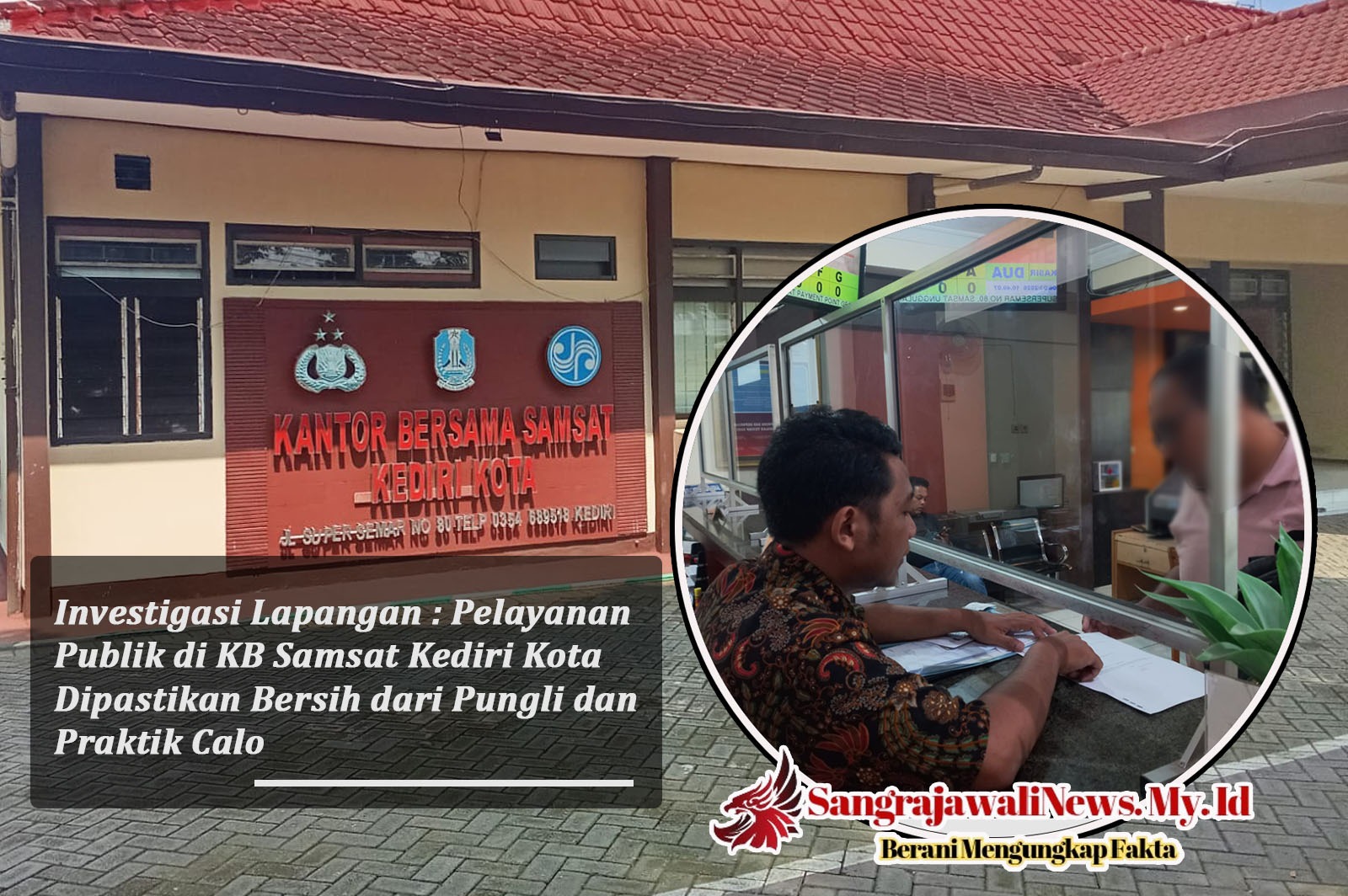 Investigasi Lapangan : Pelayanan Publik di KB Samsat Kediri Kota Dipastikan Bersih dari Pungli dan Praktik Calo