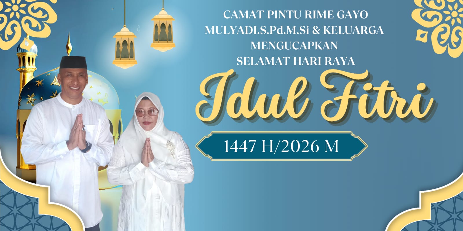 Mulyadi, S.Pd., M.Si Camat Pintu Rime Gayo Mengucapkan Selamat Hari Raya Idul Fitri 1447 H/2026 M