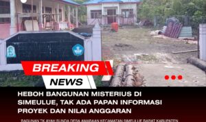Heboh Bangunan Misterius di Simeulue, Tak Ada Papan Informasi Proyek dan Nilai Anggaran Heboh Bangunan Misterius di Simeulue, Tak Ada Papan Informasi Proyek dan Nilai Anggaran