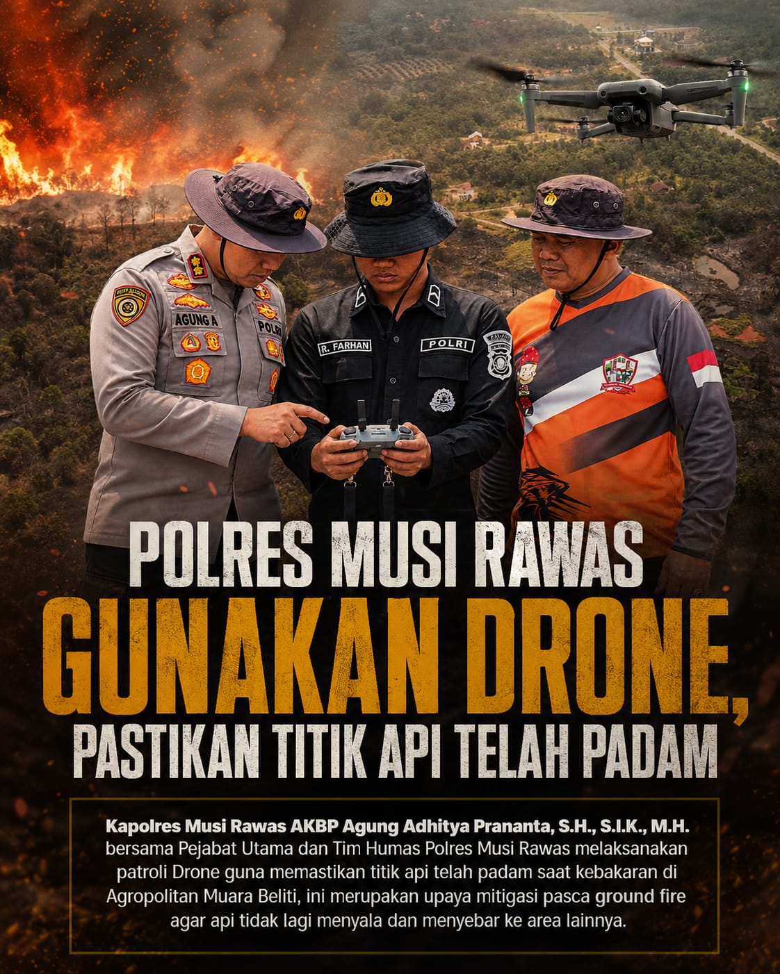 Patroli Drone Kapolres Musi Rawas Pastikan Api Padam Patroli Drone Kapolres Musi Rawas Pastikan Api Padam