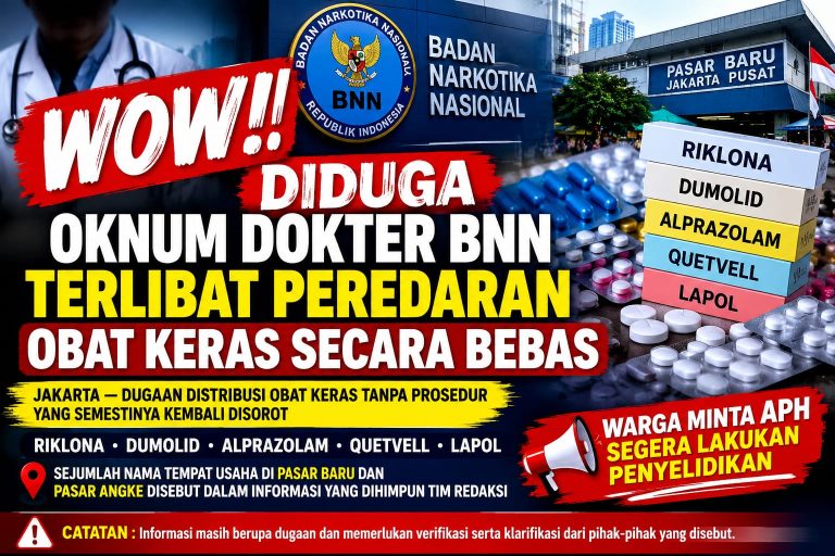 Wow !! Diduga Oknum Dokter BNN Lakukan Peredaran Obat Keras Secara Bebas